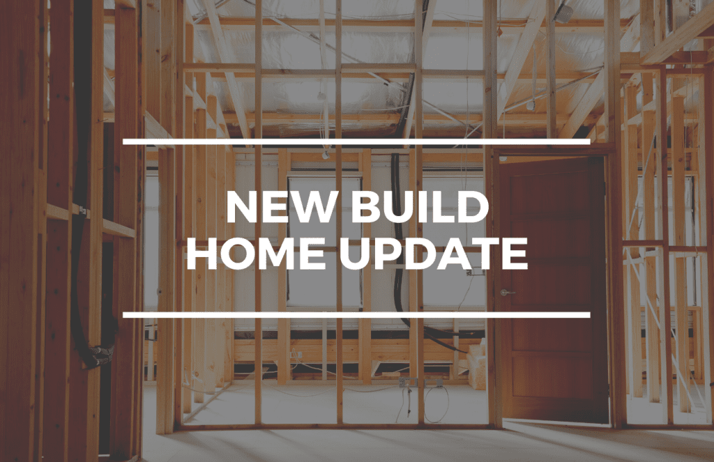 New Build Home Update
